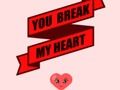 Gêm Rydych yn Break My Heart  ar-lein