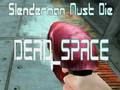 Gêm Rhaid i Slenderman farw GOFOD DEAD  ar-lein