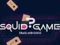 Gêm Dileu Gêm Squid a Dyfalwch  ar-lein