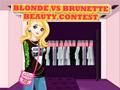 Gêm Cystadleuaeth Harddwch Blonde Vs Brunette  ar-lein