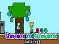 Gêm Wy Pasg Steveman ac Alexwoman  ar-lein