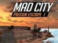 Gêm Dianc Carchar Mad City I  ar-lein