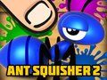 Gêm Morgrug Squisher 2  ar-lein