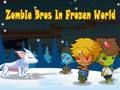 Gêm Zombie Bros Mewn Byd Rhewedig  ar-lein