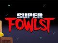 Gêm Super Fowlst ar-lein