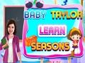 Gêm Baby Taylor Dysgwch y Tymhorau  ar-lein