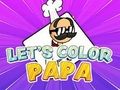 Gêm Gadewch i ni Lliwio Papa  ar-lein