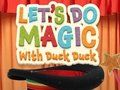 Gêm Dewch i Wneud Hud gyda Hwyaden Duck  ar-lein