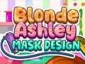 Gêm Dyluniad Mwgwd Blonde Ashley  ar-lein