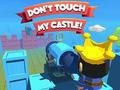 Gêm Peidiwch â Chyffwrdd â'm Castell!  ar-lein