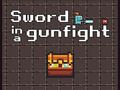 Gêm Cleddyf mewn Ymladd Gwn  ar-lein