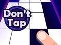 Gêm Peidiwch â Tap  ar-lein
