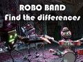 Gêm Band Robot - Dewch o Hyd i'r Gwahaniaethau  ar-lein
