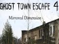 Gêm Ghost Town Escape 4 Drych Dimensiwn  ar-lein