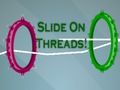 Gêm Sleid Ar Threads!  ar-lein