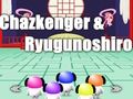 Gêm Chazkenger a Ryugunoshiro  ar-lein