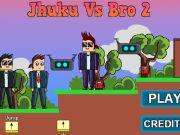 Gêm Jhuku vs bro 2  ar-lein