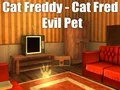 Gêm Cat Freddy - Cat Fred Evil Pet ar-lein