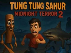 Gêm Tung Tung Sahur Midnight Terror 2 ar-lein