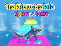 Gêm Tralalero tralala Tycoon + Obby ar-lein