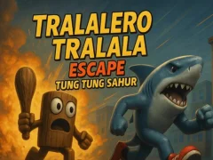 Gêm Tralalero Tralala escape Tung Tung Sahur ar-lein