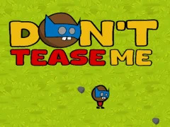 Gêm Dont Tease Me ar-lein