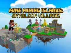 Gêm Mine Mining Islands: Skyblock Village! ar-lein