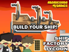 Gêm Ship Factory Tycoon ar-lein