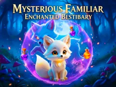 Gêm Mysterious Familiar Enchanted Bestiary ar-lein
