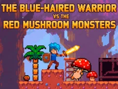 Gêm The Blue-Haired Warrior vs the Red Mushroom Monsters ar-lein