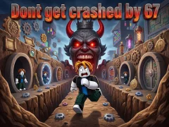 Gêm Dont get crashed by 67 ar-lein