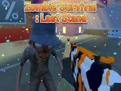 Gêm Zombie Survival : Last Stand ar-lein