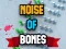 Gêm Noise Of Bones ar-lein