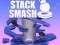 Gêm Stack Smash ar-lein