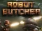 Gêm Robot Butcher ar-lein