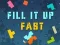 Gêm Fill It Up Fast ar-lein
