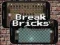Gêm Break Bricks ar-lein