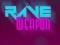 Gêm Rave Weapon ar-lein