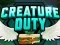 Gêm Creature Duty ar-lein