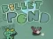 Gêm Bullet Pond ar-lein
