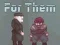 Gêm For Them ar-lein