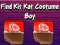 Gêm Find Kit Kat Costume Boy ar-lein