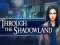 Gêm Through the Shadowland ar-lein