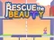 Gêm Rescue The Beauty ar-lein