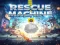 Gêm Rescue machine ar-lein