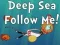 Gêm Deep Sea Follow Me! ar-lein