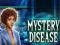 Gêm Mystery Disease ar-lein