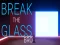 Gêm Break the Glass Bro ar-lein