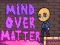 Gêm Mind Over Matter ar-lein