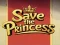 Gêm Save the Princess ar-lein